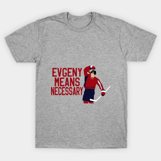 Evgeny Means Necessary T-Shirt by vectorhockey